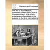 The life of John Metcalf, commonly called Blind Jack of Knaresborough. With many entertaining anecdotes of his exploits in hunting, card-playing - Paperback