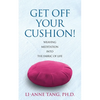 Get Off Your Cushion: Weaving Meditation into the Fabric of Life - Paperback