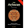 Los Aztecas: Historia, Cultura, Mitología, Leyendas y Profecías - Paperback