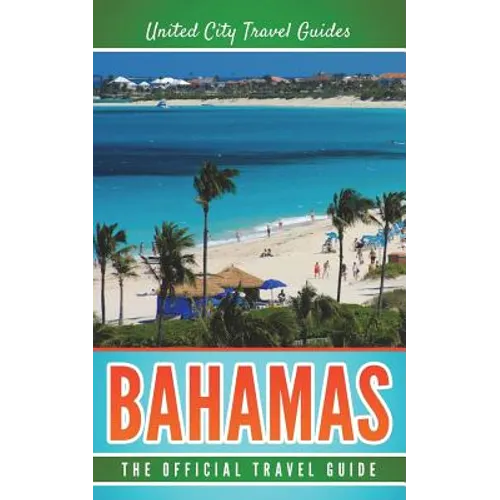 Bahamas: The Official Travel Guide - Paperback