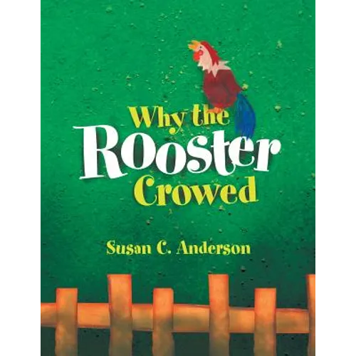 Why the Rooster Crowed - Paperback