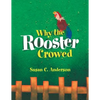 Why the Rooster Crowed - Paperback