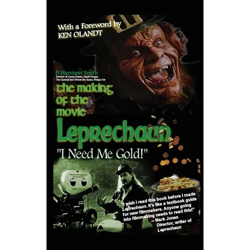 The Making of the Movie Leprechaun - "I Need Me Gold!" (hardback) - Hardcover