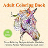 Adult Coloring Book: Stress Relieving Designs Animals, Mandalas, Flowers, Paisley Patterns And So Much More - Paperback