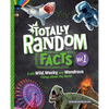 Totally Random Facts Volume 1: 3,128 Wild, Wacky, and Wondrous Things about the World - Hardcover