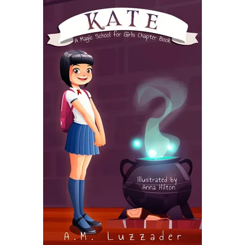 Kate: A Magic School for Girls Chapter Book - Paperback