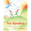 The Alphabet: how Pine Cone and Pepper Pot (with the help of Tiptoes Lightly and Farmer John) learned Tom Nutcracker and June Berry their letters - Paperback