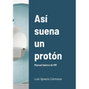 Así suena un protón: Manual básico de RM - Paperback