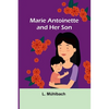 Marie Antoinette and Her Son - Paperback