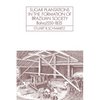 Sugar Plantations in the Formation of Brazilian Society: Bahia, 1550 1835 - Paperback