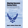 Sharing Success - Owning Failure: Preparing to Command in The Twenty-First Century Air Force - Paperback