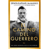 El Camino del Guerrero: Una Senda Milenaria Hacia La Paz Interior - Paperback