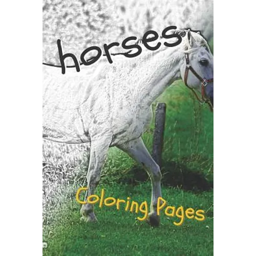Horses Coloring Sheets: Beautiful Drawings for Adults Relaxation and for Kids - Paperback