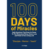 100 Days of Miracles: Daily Devotions That Draw Us Closer To The Miraculous Mercy, Grace, Love, and Power of Our Living Lord - Paperback