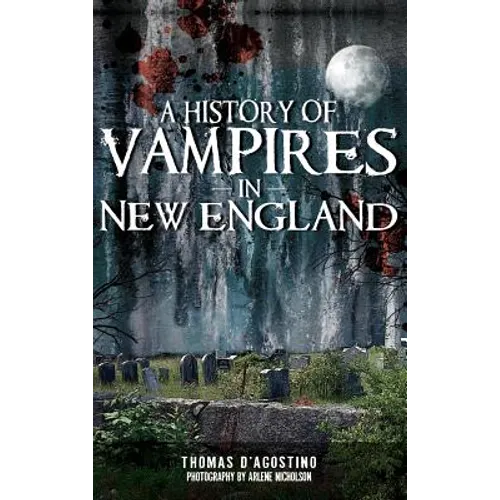 A History of Vampires in New England - Hardcover