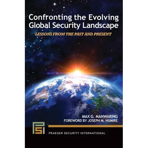 Confronting the Evolving Global Security Landscape: Lessons from the Past and Present - Hardcover