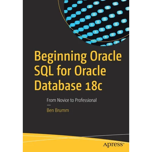 Beginning Oracle SQL for Oracle Database 18c: From Novice to Professional - Paperback