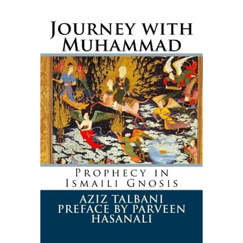 Journey with Muhammad: Prophecy in Ismaili Gnosis - Paperback