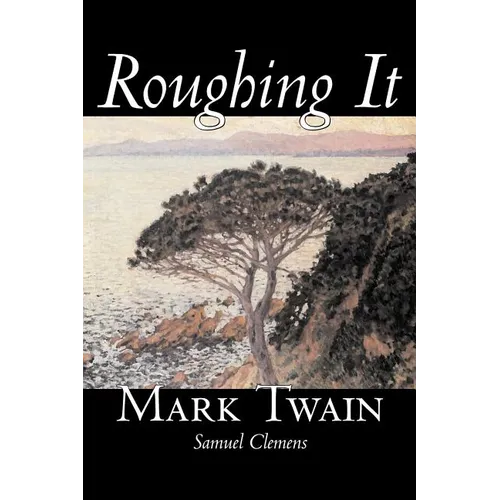 Roughing It by Mark Twain, Fiction, Classics - Paperback
