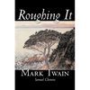 Roughing It by Mark Twain, Fiction, Classics - Paperback