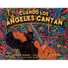 Cuando Los Ángeles Cantan (When Angels Sing): La Historia de la Leyenda de Rock Carlos Santana - Hardcover