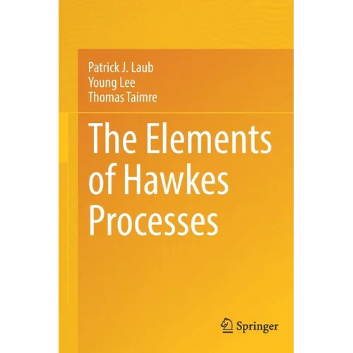 The Elements of Hawkes Processes - Paperback