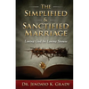 The Simplified & Sanctified Marriage: Loving God by Loving Spouse - Paperback