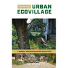 Creating an Urban Ecovillage: A Model for Revitalizing Our Cities - Paperback