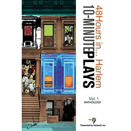 10-Minute Plays Anthology Presented by Harlem9, Inc.: 48Hours in... Harlem Volume 1 - Paperback