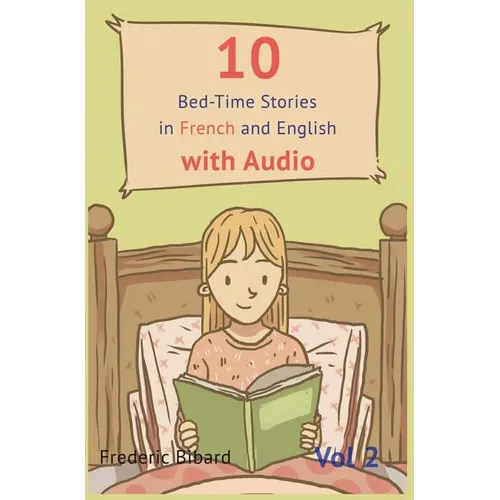 10 Bedtime Stories in French and English with audio.: French for Kids - Learn French with Parallel English Text - Hardcover