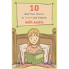 10 Bedtime Stories in French and English with audio.: French for Kids - Learn French with Parallel English Text - Hardcover
