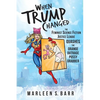 When Trump Changed: The Feminist Science Fiction Justice League Quashes the Orange Outrage Pussy Grabber - Paperback