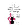 The Feisty Woman's Guide to Surviving Mr. Wonderful: Moving on with Humor, Laughter, and Chutzpah! - Paperback