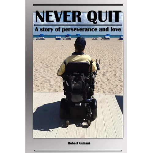 Never Quit: A Story of Perseverance and Love - Paperback