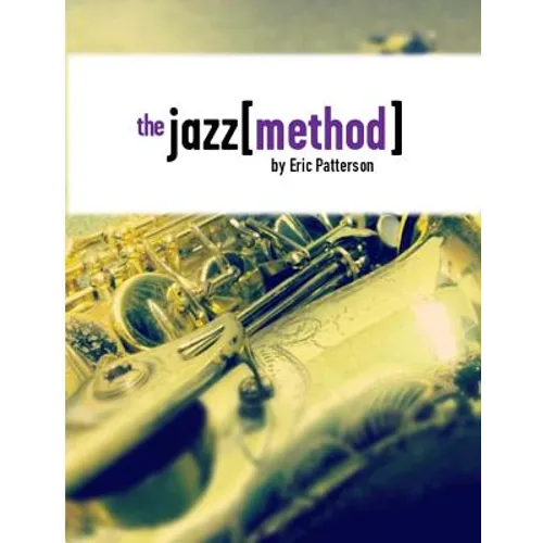 The Jazz Method: Learn Jazz Improv One Step At A Time - Paperback