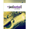 The Jazz Method: Learn Jazz Improv One Step At A Time - Paperback