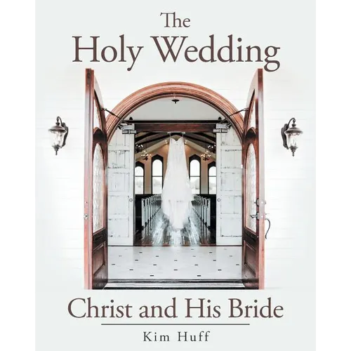 The Holy Wedding: Christ and His Bride - Paperback