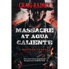 Massacre at Agua Caliente: A Western Tragedy - Paperback
