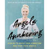 Angels and Awakening: A Guide to Raise Your Vibration and Hear Your Angels - Paperback