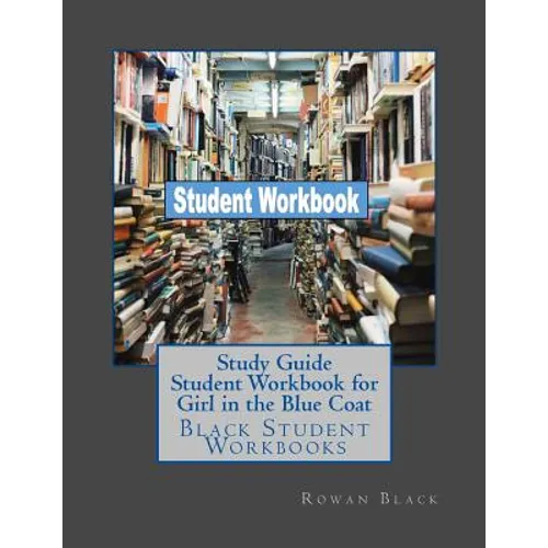Study Guide Student Workbook for Girl in the Blue Coat: Black Student Workbooks - Paperback