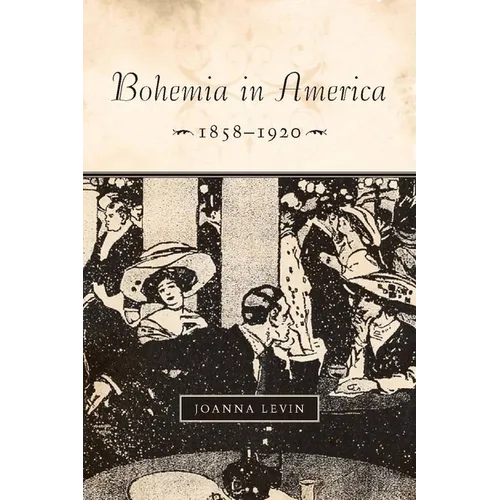 Bohemia in America, 1858a 1920 - Hardcover