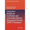 Contactless Healthcare Facilitation and Commodity Delivery Management During Covid 19 Pandemic - Paperback