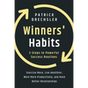 Winners' Habits: 3 Steps to Powerful Success Routines. Exercise More, Live Healthier, Work More Productively, and Have Better Relationships - Paperback