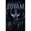 In The Land Of Ebyam: The Dangers of the Shadow World are Real - Paperback