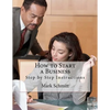 How to Start a Business: Step by Step Instructions - Paperback