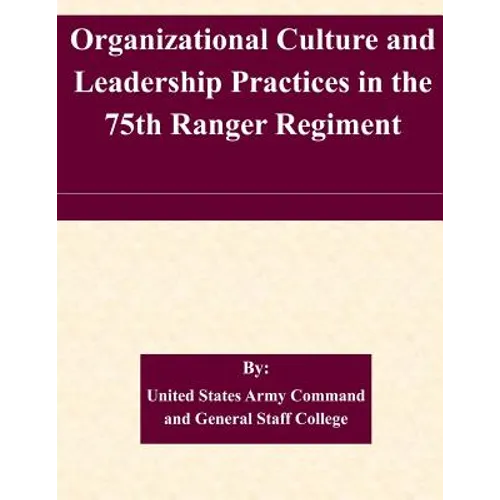 Organizational Culture and Leadership Practices in the 75th Ranger Regiment - Paperback