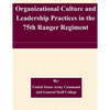 Organizational Culture and Leadership Practices in the 75th Ranger Regiment - Paperback