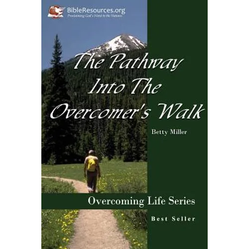 The Pathway Into the Overcomer's Walk - Paperback