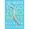 101 Ways to Go Zero Waste - Paperback