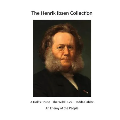 The Henrik Ibsen Collection: Classic Henrik Ibsen Plays - Paperback